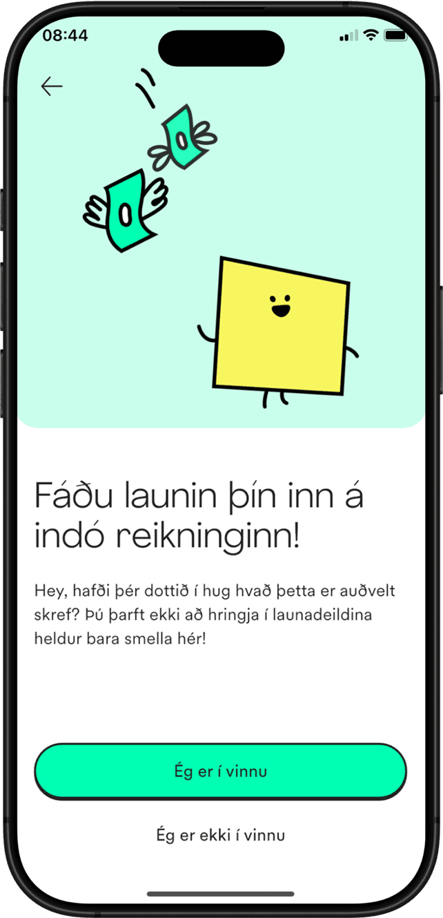Þú getur fengið launin inn á indó með þremur smellum. Easy peasy!